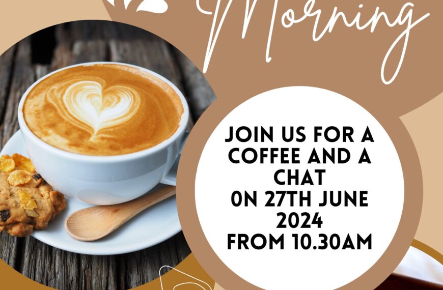 Join us for Coffee Morning – 27 June 2024